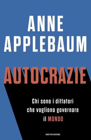 Immagine di AUTOCRAZIE. CHI SONO I DITTATORI CHE VOGLIONO GOVERNARE IL MONDO