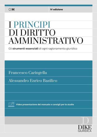 Immagine di I PRINCIPI DEL DIRITTO AMMINISTRATIVO. GLI STRUMENTI ESSENZIALI DI OGNI RAGIONAMENTO GIURIDICO.