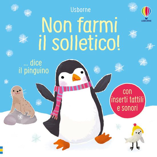 Immagine di NON FARMI IL SOLLETICO! ...DICE IL PINGUINO. EDIZ. A COLORI