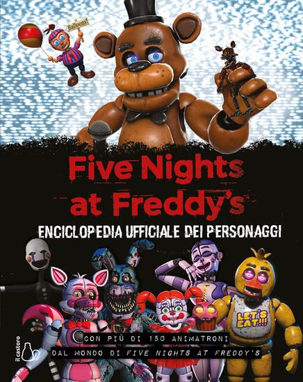 Immagine di FIVE NIGHTS AT FREDDY`S. ENCICLOPEDIA UFFICIALE DEI PERSONAGGI