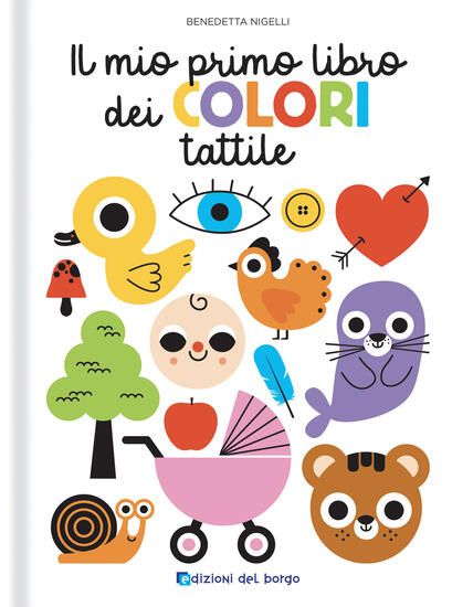 Immagine di MIO PRIMO LIBRO DEI COLORI TATTILE. TOCCALIBRI. EDIZ. A COLORI (IL)