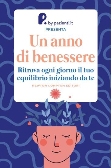 Immagine di ANNO DI BENESSERE. RITROVA OGNI GIORNO IL TUO EQUILIBRIO INIZIANDO DA TE (UN)