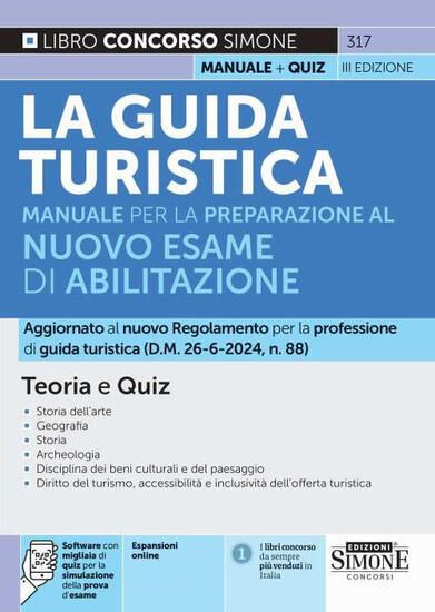 Immagine di LA GUIDA TURISTICA. MANUALE COMPLETO PER LA PREPARAZIONE ALL`ESAME DI ABILITAZIONE. TEORIA E QUIZ.