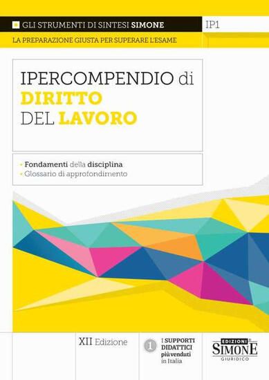 Immagine di IPERCOMPENDIO DI DIRITTO DEL LAVORO. FONDAMENTI DELLA DISCIPLINA. PRINCIPALI ARGOMENTI