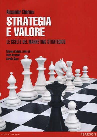 Immagine di STRATEGIA E VALORE. LE SCELTE DEL MARKETING STRATEGICO