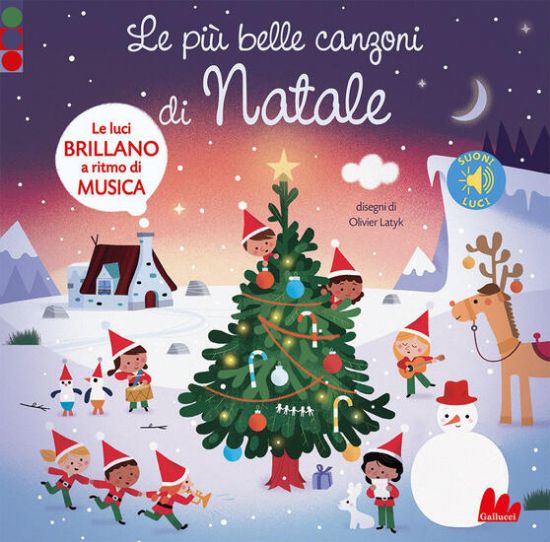 Immagine di PIU` BELLE CANZONI DI NATALE. LUCI E SUONI. EDIZ. A COLORI (LE)