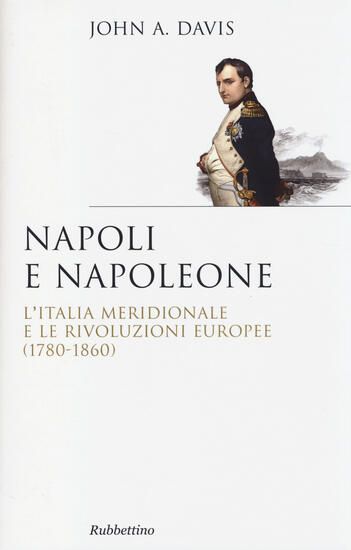 Immagine di NAPOLI E NAPOLEONE. L`ITALIA MERIDIONALE E LE RIVOLUZIO