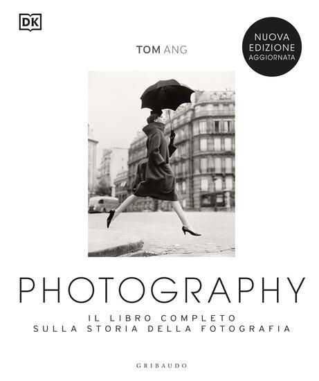 Immagine di PHOTOGRAPHY. IL LIBRO COMPLETO SULLA STORIA DELLA FOTOGRAFIA. NUOVA EDIZ.