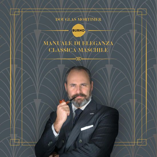 Immagine di MANUALE DI ELEGANZA CLASSICA MASCHILE