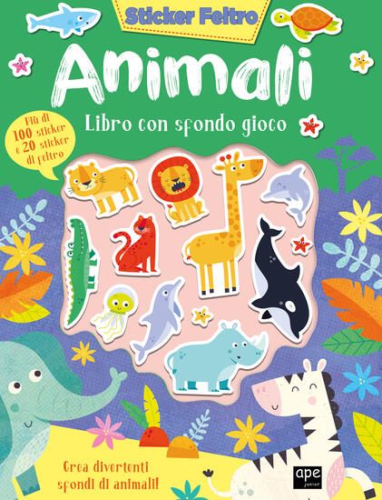 Immagine di ANIMALI. STICKER FELTRO. LIBRO CON SFONDO GIOCO. EDIZ. A COLORI