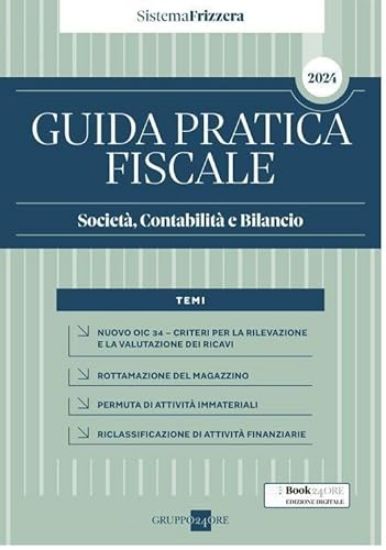 Immagine di GUIDA PRATICA FISCALE. SOCIETA`, CONTABILITA` E BILANCIO 2024