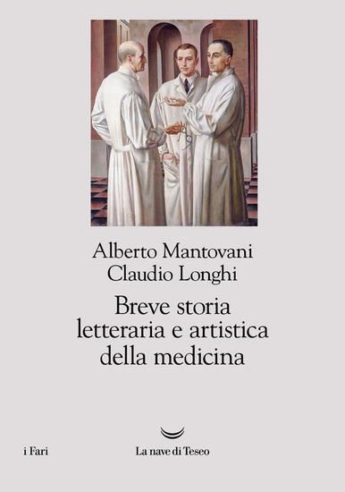 Immagine di BREVE STORIA LETTERARIA E ARTISTICA DELLA MEDICINA