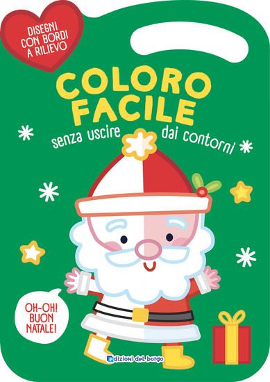 Immagine di NATALE. COLORO FACILE. SENZA USCIRE DAI CONTORNI. EDIZ. A COLORI