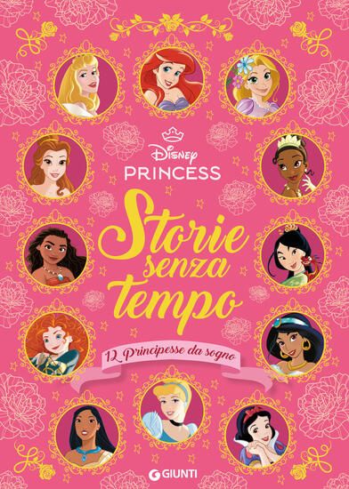 Immagine di STORIE SENZA TEMPO. 12 PRINCIPESSE DA SOGNO. DISNEY PRINCESS. EDIZ. A COLORI