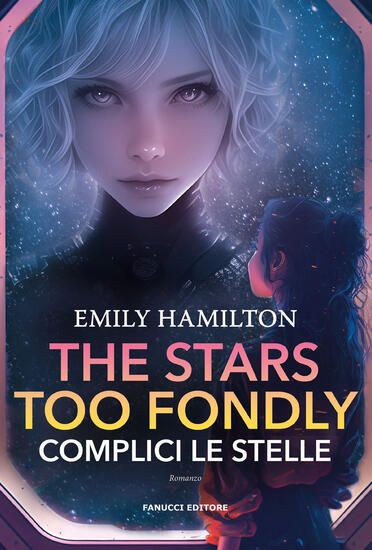 Immagine di STARS TOO FONDLY. COMPLICI LE STELLE (THE)