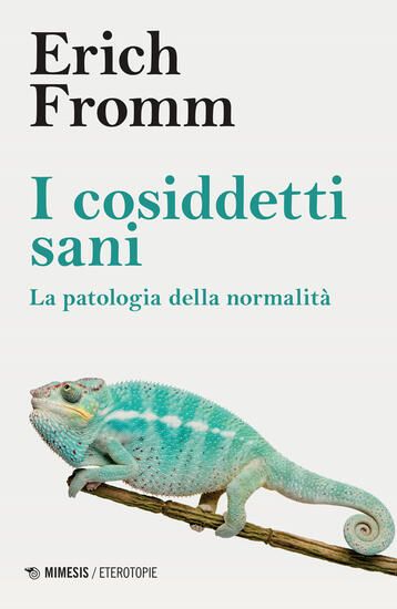 Immagine di COSIDDETTI SANI. LA PATOLOGIA DELLA NORMALITA` (I)