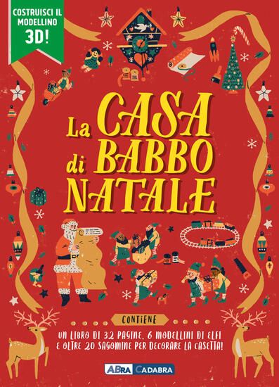 Immagine di CASA DI BABBO NATALE. EDIZ. ILLUSTRATA. CON 6 MODELLINI. CON SAGOME (LA)