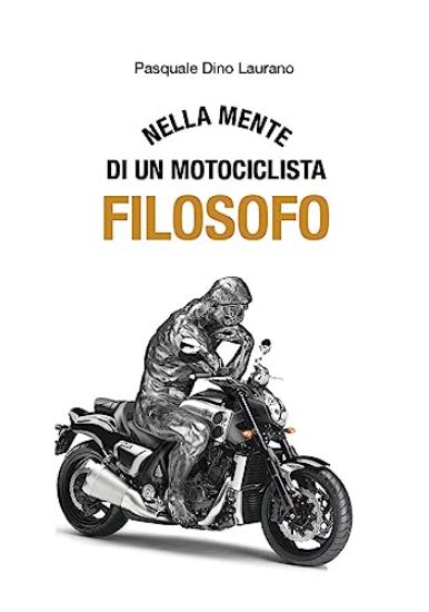 Immagine di NELLA MENTE DI UN MOTOCICLISTA FILOSOFO. CARPE DIEMOTO, COGLIETE L`ATTIMO IN MOTO RAGAZZI, RENDE...