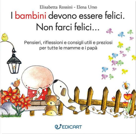 Immagine di BAMBINI DEVONO ESSERE FELICI. NON FARCI FELICI.... EDIZ. AMPLIATA (I)