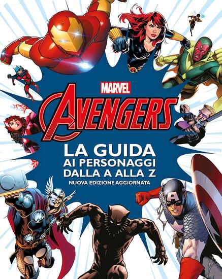 Immagine di AVENGERS. LA GUIDA AI PERSONAGGI DALLA A ALLA Z. NUOVA EDIZ.