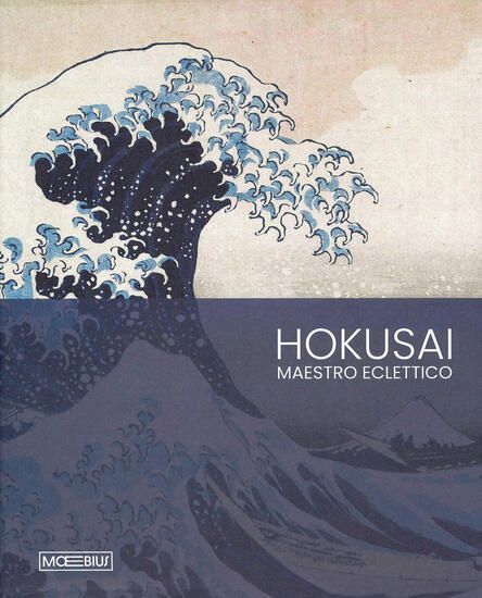 Immagine di HOKUSAI. MAESTRO ECLETTICO. EDIZ. A COLORI