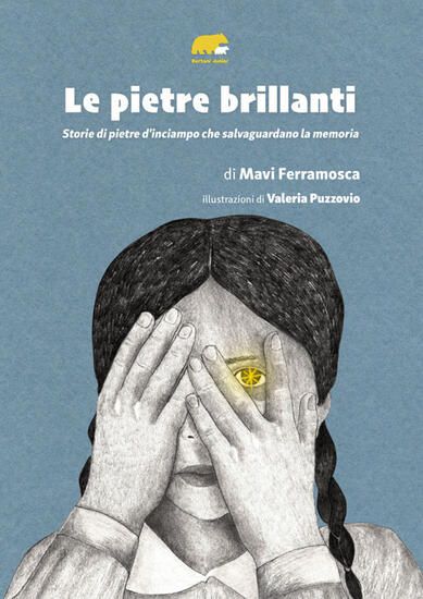 Immagine di PIETRE BRILLANTI. STORIE DI PIETRE D`INCIAMPO CHE SALVAGUARDANO LA MEMORIA (LE)