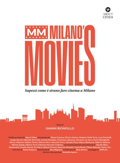 Immagine di MM MILANO`S MOVIES. SAPESSI COME E` STRANO FARE CINEMA A MILANO. EDIZ. ILLUSTRATA