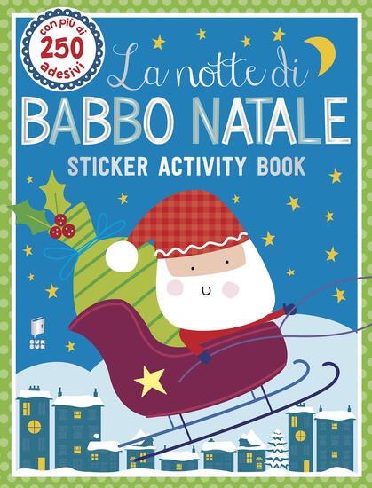 Immagine di NOTTE DI BABBO NATALE. STICKER ACTIVITY BOOK. CON ADESIVI. EDIZ. A COLORI (LA)