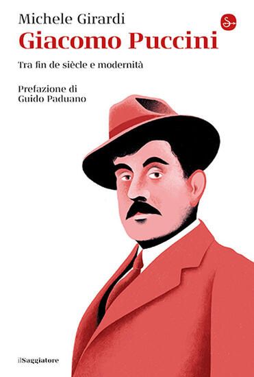 Immagine di GIACOMO PUCCINI. TRA FIN DE SIECLE E MODERNITA`