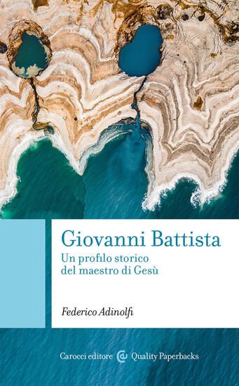 Immagine di GIOVANNI BATTISTA. UN PROFILO STORICO DEL MAESTRO DI GESU`