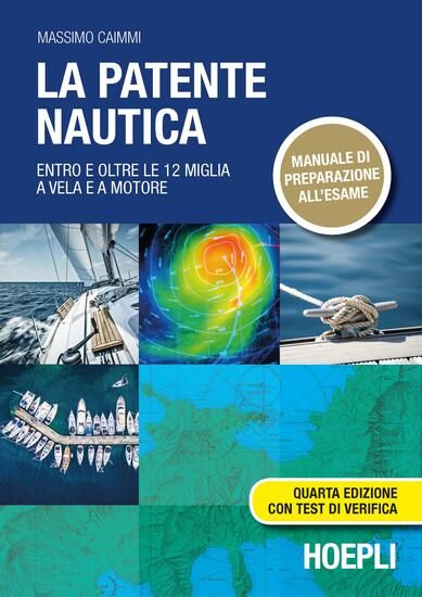 Immagine di PATENTE NAUTICA. ENTRO E OLTRE LE 12 MIGLIA A VELA E A MOTORE (LA)