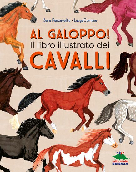 Immagine di AL GALOPPO! IL LIBRO ILLUSTRATO DEI CAVALLI. EDIZ. A COLORI