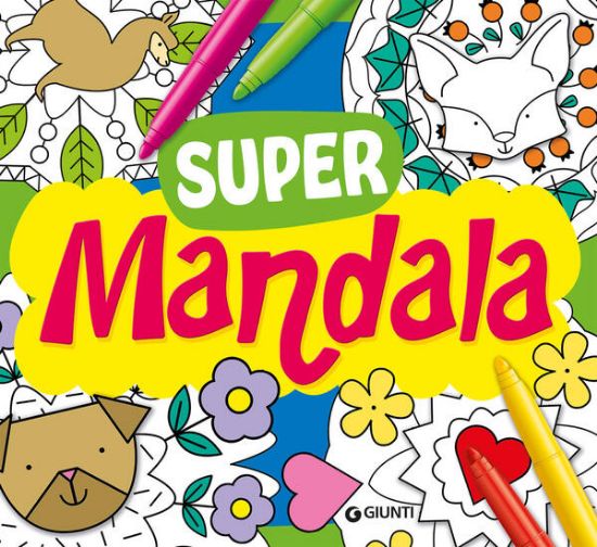 Immagine di SUPERMANDALA. TANTE IDEE DA COLORARE. EDIZ. ILLUSTRATA