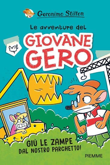 Immagine di GIU LE ZAMPE DAL NOSTRO PARCHETTO! LE AVVENTURE DEL GIOVANE GERO