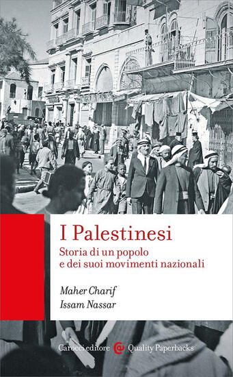 Immagine di PALESTINESI. STORIA DI UN POPOLO E DEI SUOI MOVIMENTI NAZIONALI (I)