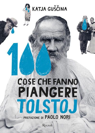 Immagine di 100 COSE CHE FANNO PIANGERE TOLSTOJ. EDIZ. ILLUSTRATA