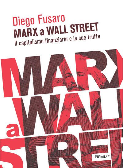 Immagine di MARX A WALL STREET. IL CAPITALISMO FINANZIARIO E LE SUE TRUFFE