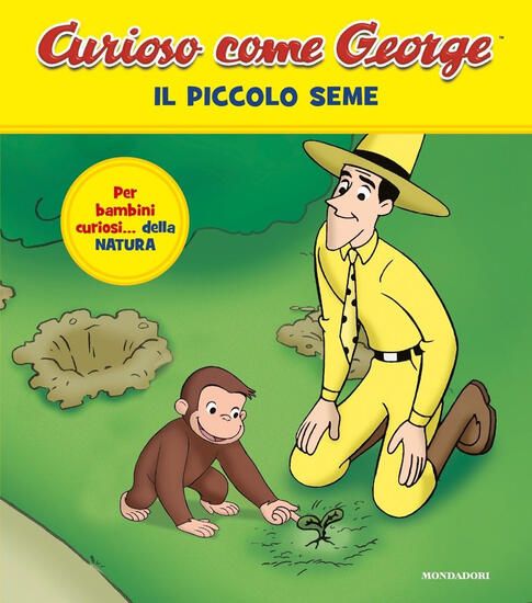 Immagine di PICCOLO SEME. CURIOSO COME GEORGE. EDIZ. A COLORI (IL)